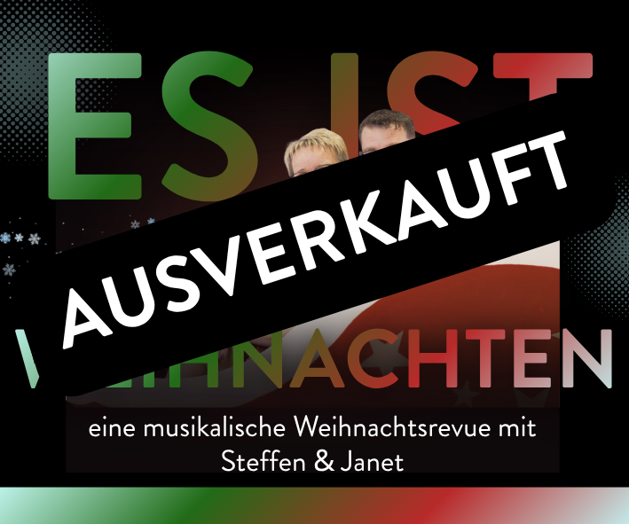 -AUSVERKAUFT- „Es ist Weihnachten“ – eine musikalische Weihnachtsrevue mit Steffen & Janet